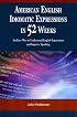 American English Idiomatic Expressions in 52 Weeks: An Easy Way to Understand English Expressions and Improve Speaking