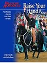 Raise Your Hand If You Love Horses: Pat Parelli's Journey from Zero to Hero (Western Horseman Books)