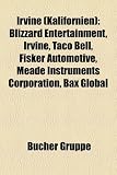 Irvine (Kalifornien): Blizzard Entertainment, Irvine, Taco Bell, Fisker Automotive, Meade Instruments Corporation, Bax Global - 