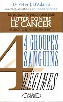 4 Groupes Sanguins 4 Régimes : Lutter contre le cancer et accompagner son traitement