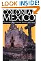 Colonial Mexico 2 Ed: A Guide to Historic Districts and Towns