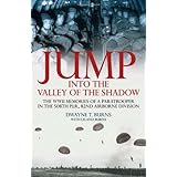 jump into the valley of the shadow the war memories of dwayne burns communications sergeant508th pir