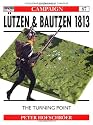 Lutzen and Bautzen 1813 (Osprey Campaign)