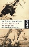 Mit der Endurance ins ewige Eis: Meine Antarktisexpedition 1914-1917 - Ernest Shackleton