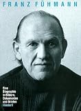 Franz F�hmann. Eine Biographie in Bildern, Dokumenten und Briefen
