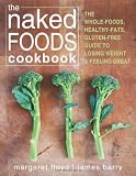 The Naked Foods Cookbook: The