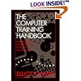 Buy The Computer Training Handbook: Strategies for Helping People to... by  Elliott Masie and Rebekah Wolman