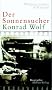 Der Sonnensucher. Konrad Wolf: Biographie