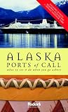 Fodor's Alaska Ports of Call, 6th Edition (Special-Interest Titles)