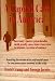  : A Capital Case in America: How Today's Justice System Handles Death Penalty Cases, From Crime Scene to Ultimate Execution of Sentence