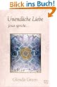 Unendliche Liebe: Jesus spricht...