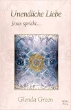 Unendliche Liebe: Jesus spricht - Glenda Green
