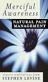 Review Sounds True Inc.,U.S.  / Merciful Awareness: Natural Pain Management