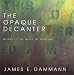 The Opaque Decanter: Words to the Music of Painting
