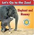 Elephant and Mommy (Let's Go to the Zoo) Smithsonian Institution (Let's Go to the Zoo)