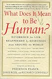 What Does It Mean to Be Human?: Reverence for Life Reaffirmed by Responses from Around the World