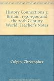 Collins history connections. 3, Britain, 1750-1900 ; The 20th century world