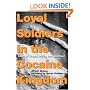 Loyal Soldiers in the Cocaine Kingdom: Tales of Drugs, Mules, and Gunmen