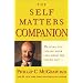 The Self Matters Companion : Helping You Create Your Life from the Inside Out