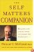 The Self Matters Companion: Helping You Create Your Life from the Inside Out
