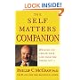 The Self Matters Companion : Helping You Create Your Life from the Inside Out