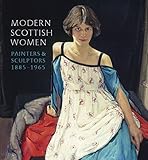 Modern Scottish women : painters and sculptors, 1885-1965