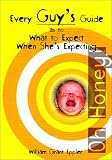 Every Guy's Guide as to What to Expect When She's Expecting