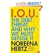 IOU: The Debt Threat and Why We Must Defuse It
