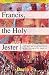 Francis, The Holy Je...