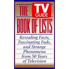The TV Guide Book of Lists: Revealing Facts, Fascinating Fads, and Strange Phenomena from 50 Years of Television