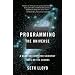 Programming the Universe: A Quantum Computer Scientist Takes on the Cosmos