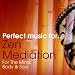 Perfect Music For Zen Meditation - Stress Relief