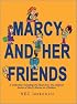 Marcy and Her Friends: A Collection Including the Best from the Original Series of Short Stories for Children