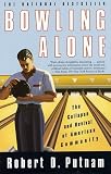 Bowling Alone : The Collapse and Revival of American Community