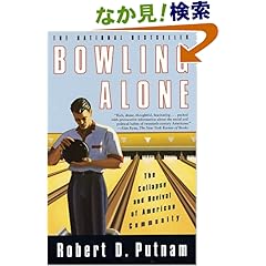 【クリックでお店のこの商品のページへ】Bowling Alone: The Collapse and Revival of American Community: Robert D. Putnam: 洋書