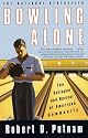 Bowling Alone : The Collapse and Revival of American Community by Robert D. Putnam