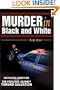 Murder in Black and White: Ruthless ambition and the perilous journey toward salvation