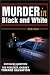 Murder in Black and White: Ruthless ambition and the perilous journey toward salvation