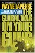 The Global War on Your Guns: Inside the UN Plan To Destroy the Bill of Rights