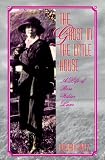 The Ghost in the Little House: Life of Rose Wilder Lane (Missouri Biography Series)