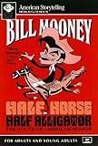 Half Horse Half Alligator (American Storytelling)