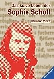 Das kurze Leben der Sophie Scholl (6640 567) - ( RTB Zeitgeschichte). - Hermann Vinke