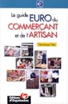 Le guide euro du commer�ant et de l'a...