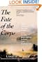 The Fate of the Corps: What Became of the Lewis and Clark Explorers After the Expedition