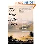 The Fate of the Corps: What Became of the Lewis and Clark Explorers After the Expedition
