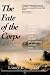 The Fate of the Corps: What Became of the Lewis and Clark Explorers After the Expedition