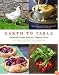 Earth to Table: Seasonal Recipes from an Organic Farm