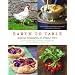Earth to Table: Seasonal Recipes from an Organic Farm