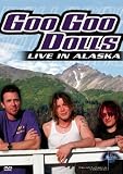 Goo Goo Dolls - Live in Alaska (Music in High Places Series)