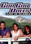 Goo Goo Dolls:Live/Alaska